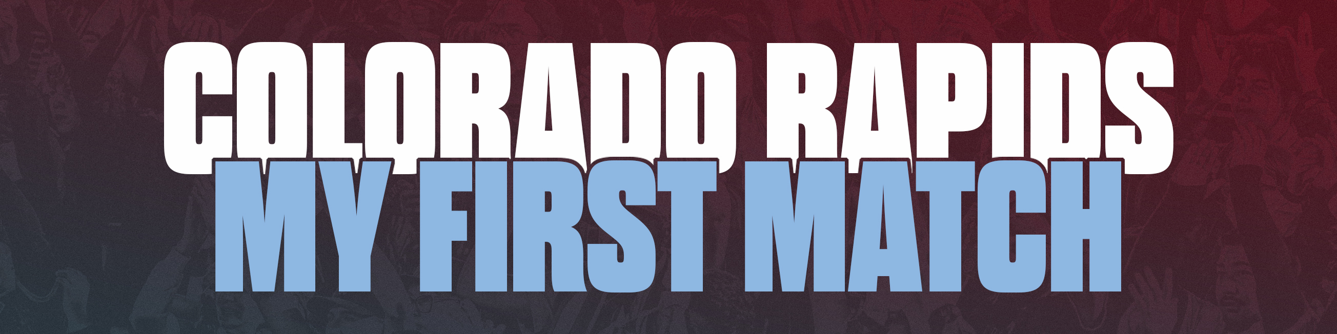 Colorado Rapids My first Match
