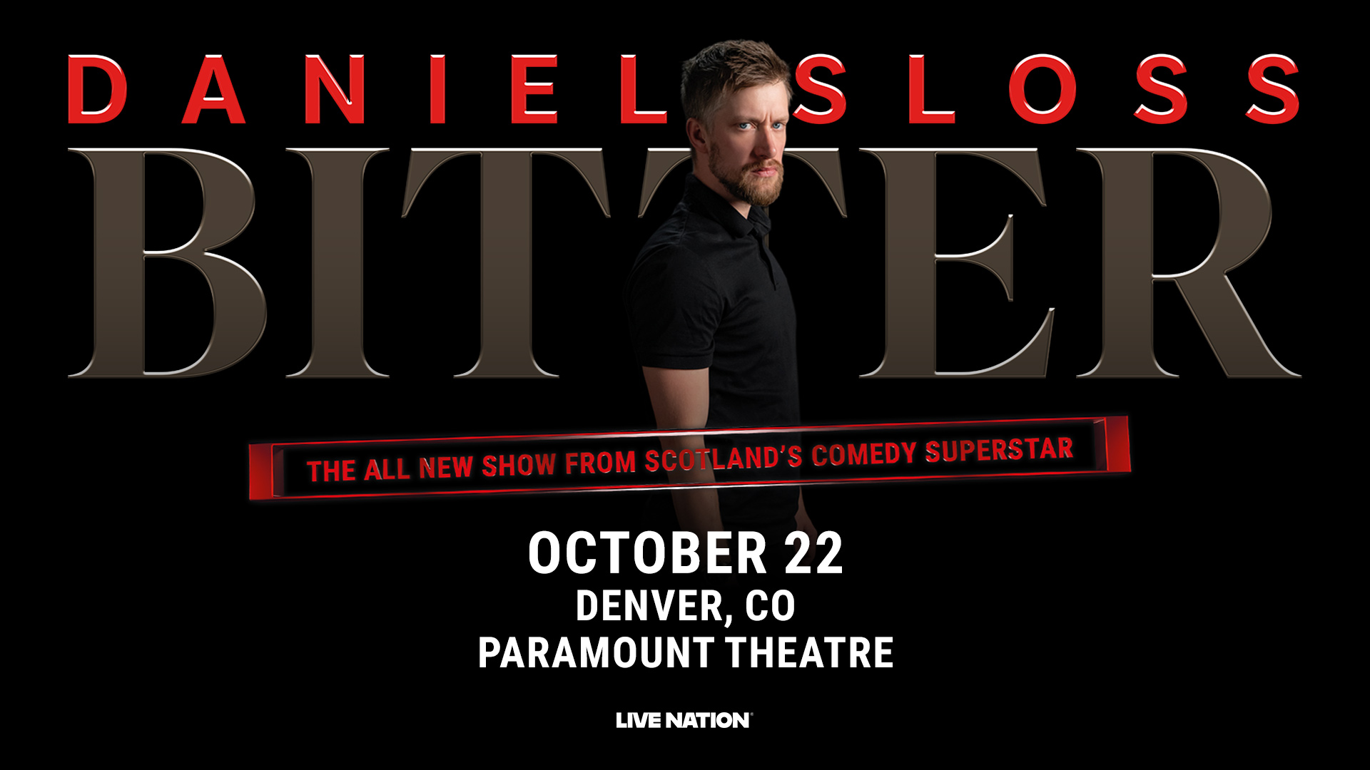 Daniel Sloss: BITTER (Brand New Tour!) Thursday, October 22 at 7:00PM